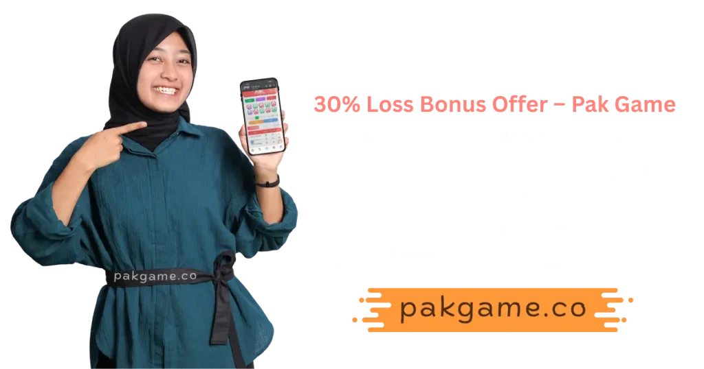 30% Loss Bonus Offer – Pak Game